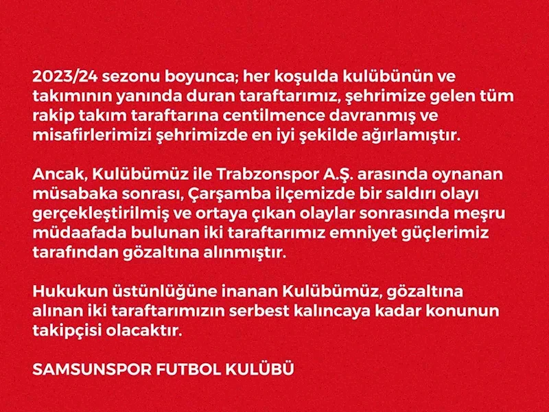 Samsunspor’dan gözaltına alınan taraftarları için açıklama
