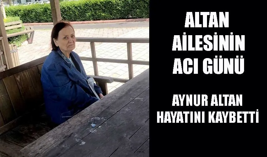 Ömer Altan’ın babaannesi hayatını kaybetti