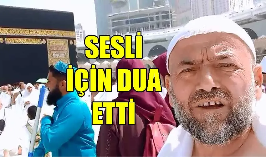 Sesli’nin başkan olması için Kâbe’de dua etti