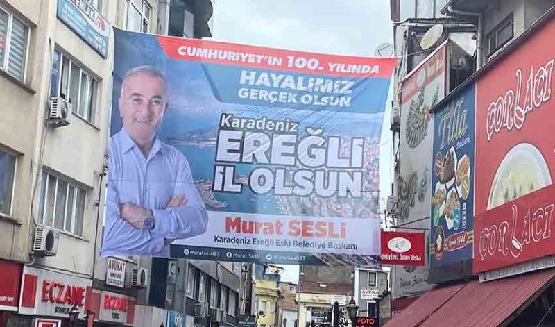 Sesli pankartı astı, “Ereğli İl Olsun” dedi